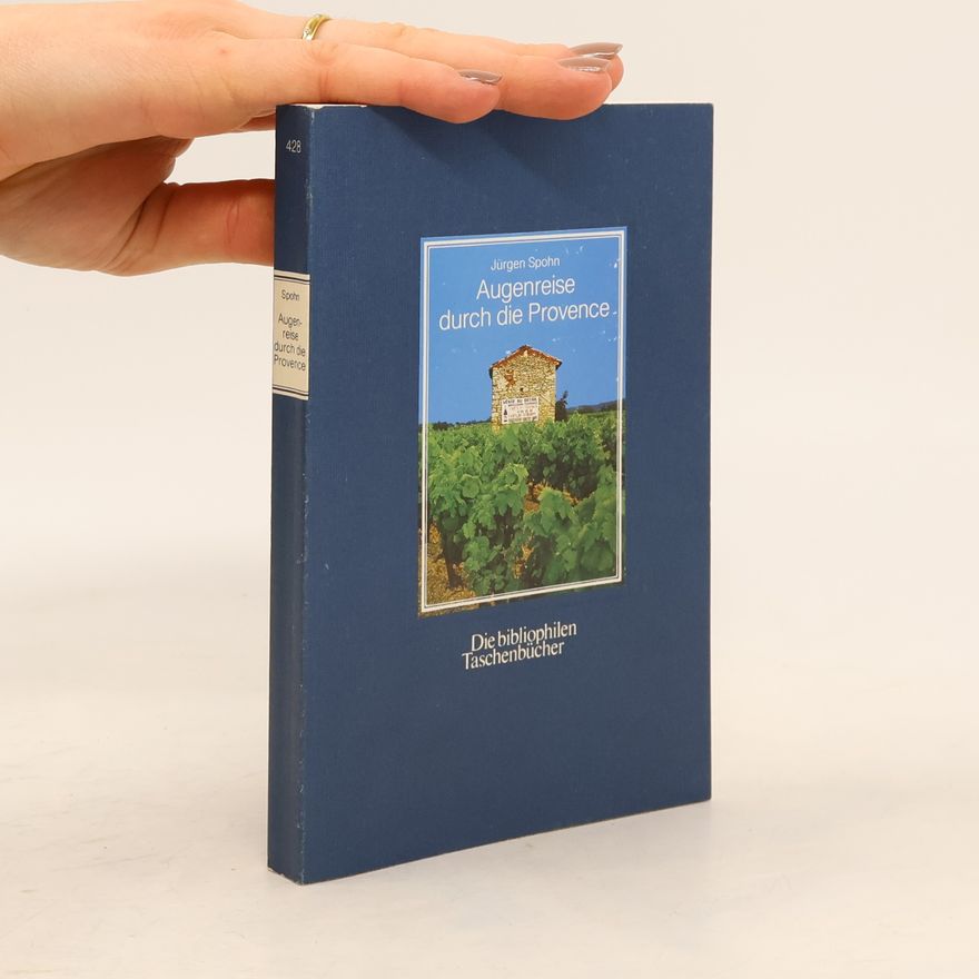 Jürgen Spohn Augenreise durch die Provence