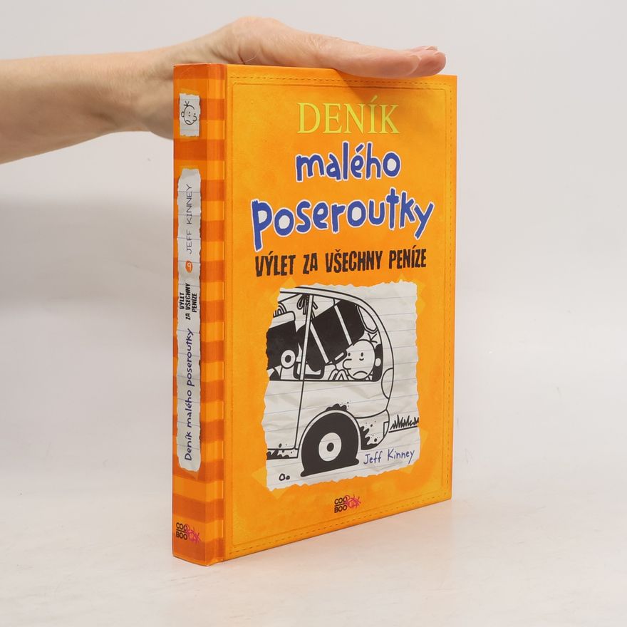 Jeff Kinney Deník malého poseroutky 9. Výlet za všechny peníze