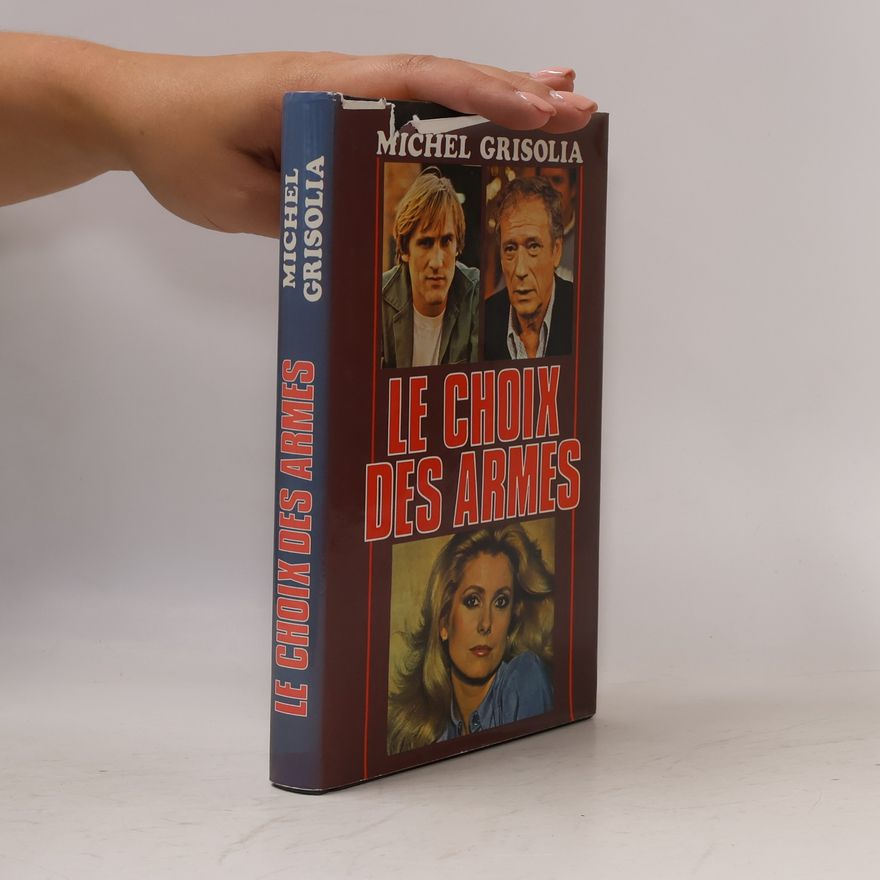 Michel Grisolia Le choix des armes