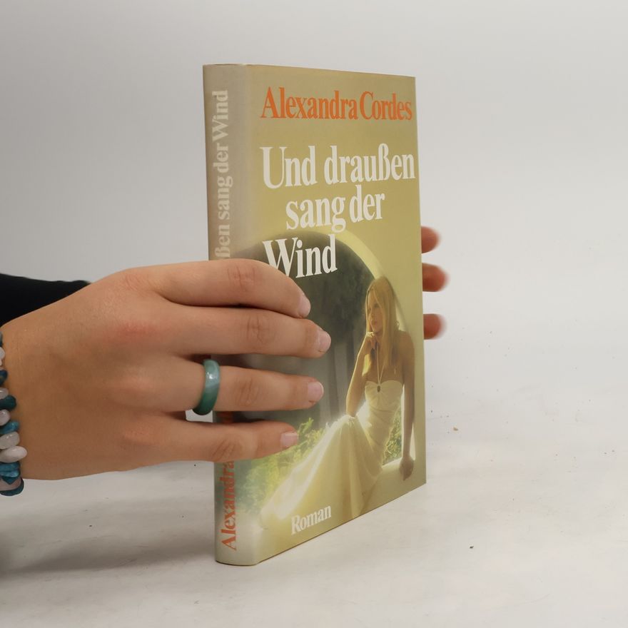 Alexandra Cordes Und draußen sang der Wind