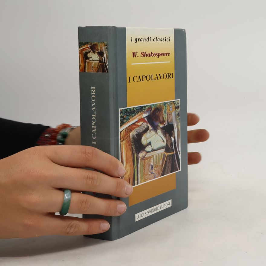 William Shakespeare I Grandi Classici: I capolavori