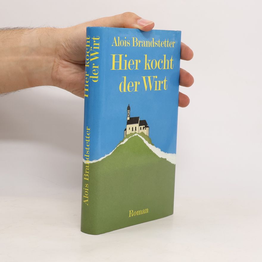 Alois Brandstetter Hier kocht der Wirt