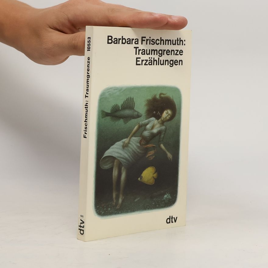 Barbara Frischmuth Traumgrenze. Erzählungen