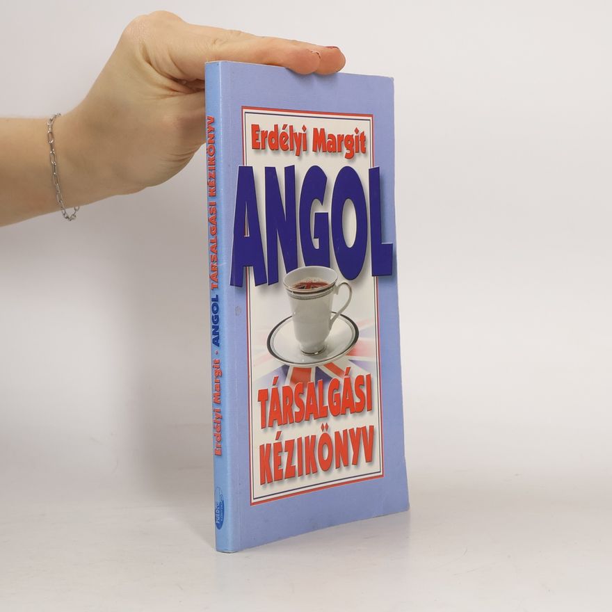 Margit Erdélyi Angol társalgási kézikönyv