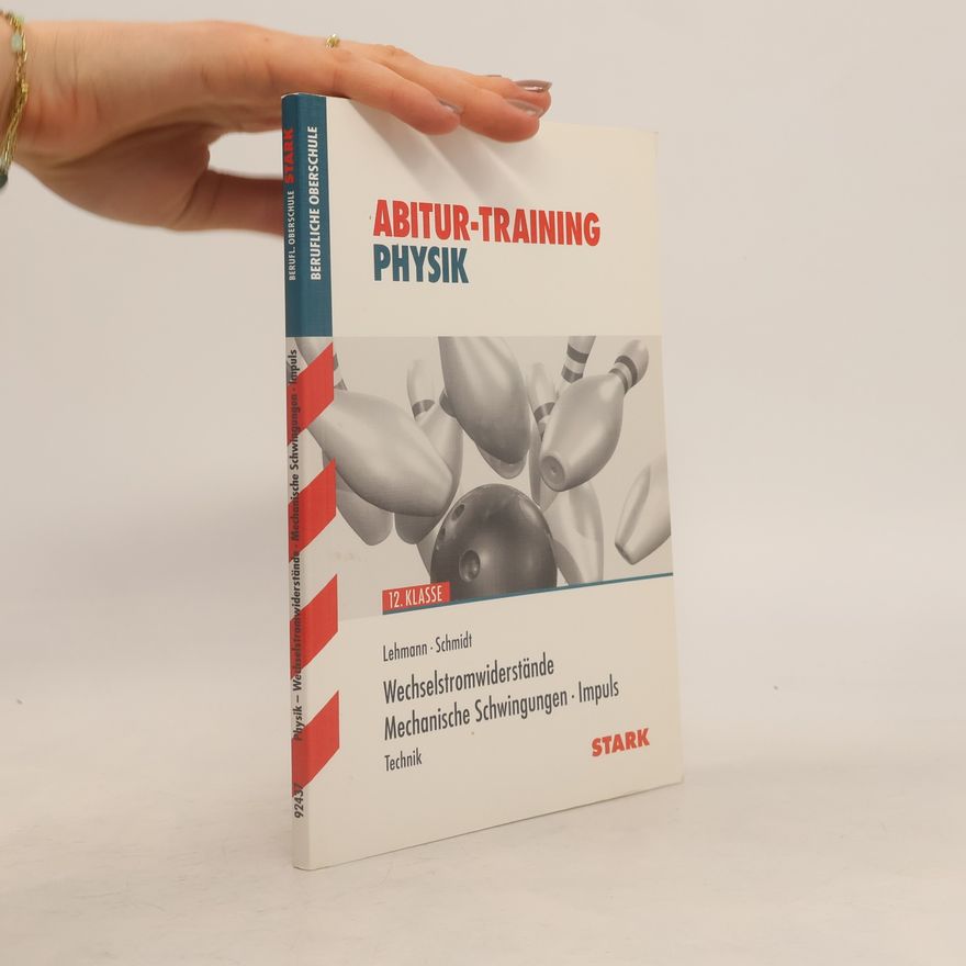 Eberhard Lehmann Wechselstromwiderstände, mechanische Schwingungen, Impuls