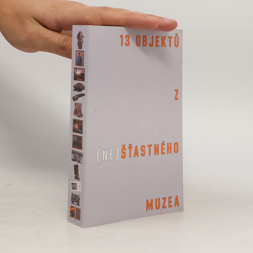 Bohumil Melichar 13 objektů z (ne)šťastného muzea