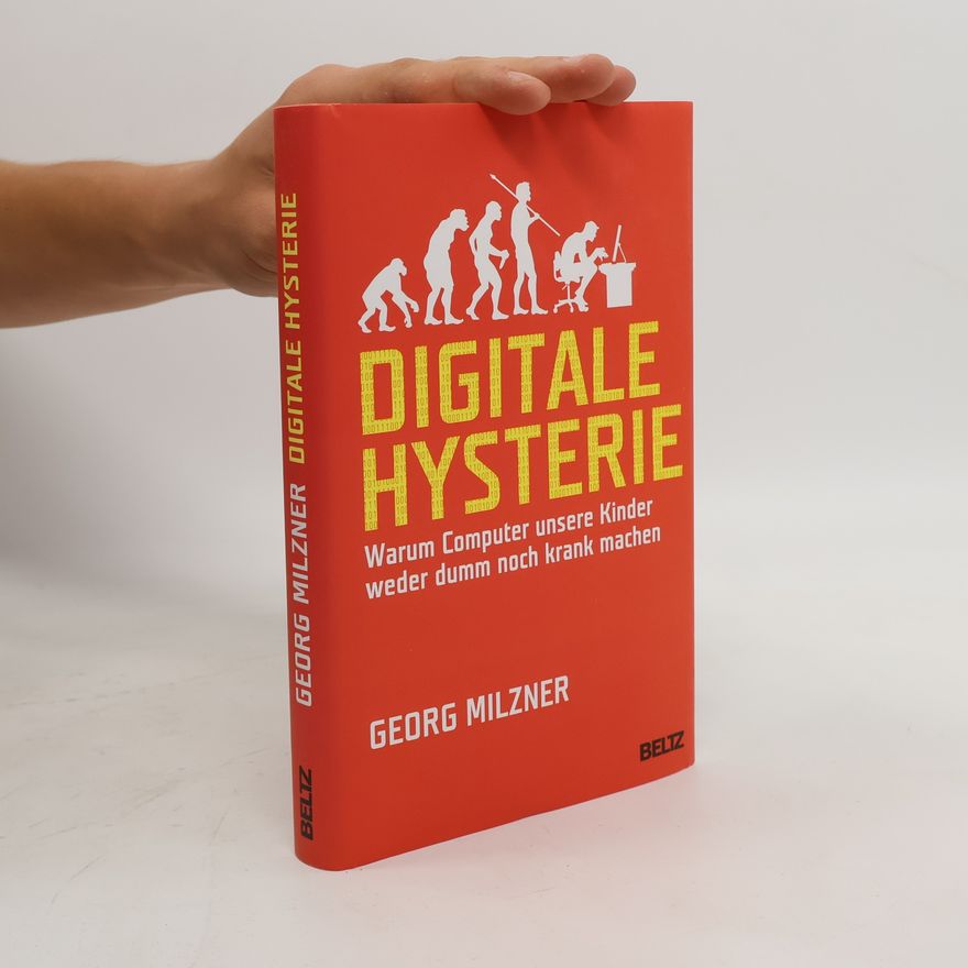 Georg Milzner Digitale Hysterie