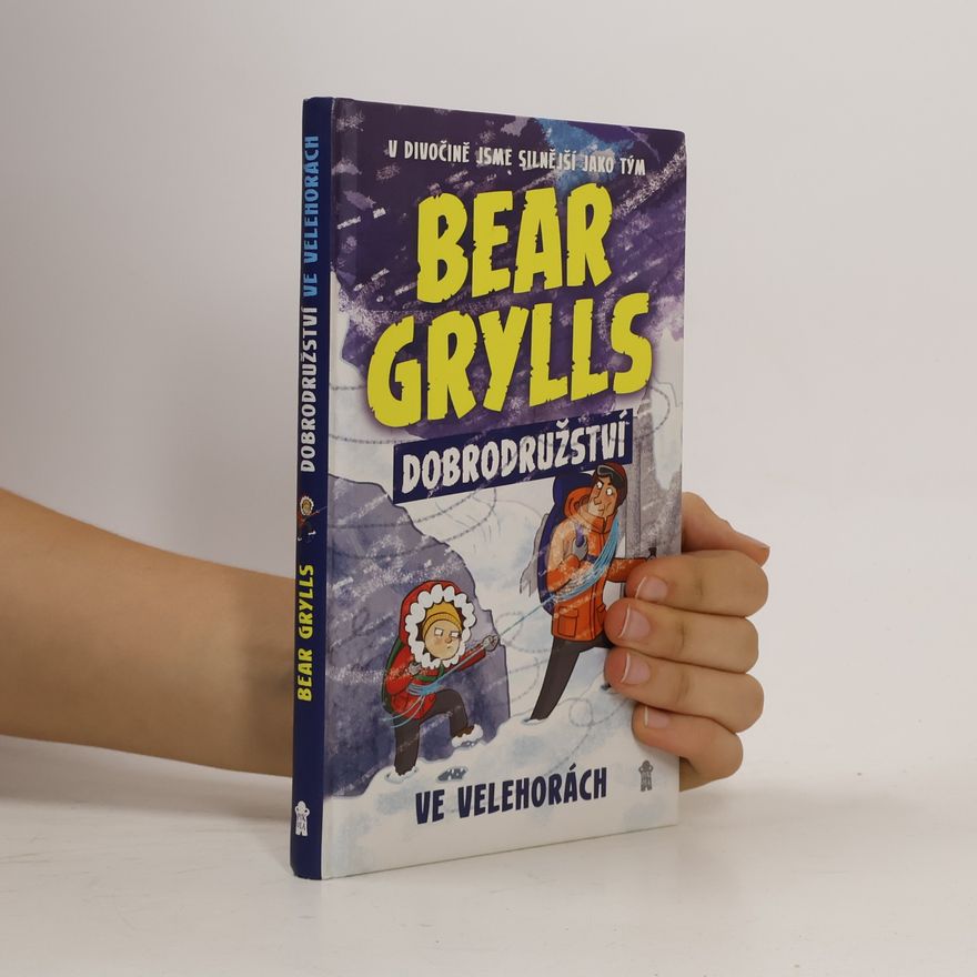 Bear Grylls Dobrodružství ve velehorách