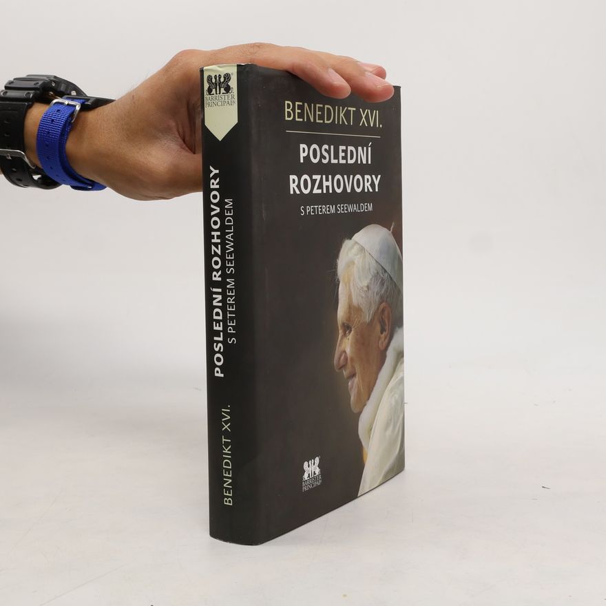 Joseph Ratzinger Benedikt XVI.: Poslední rozhovory s Peterem Seewaldem