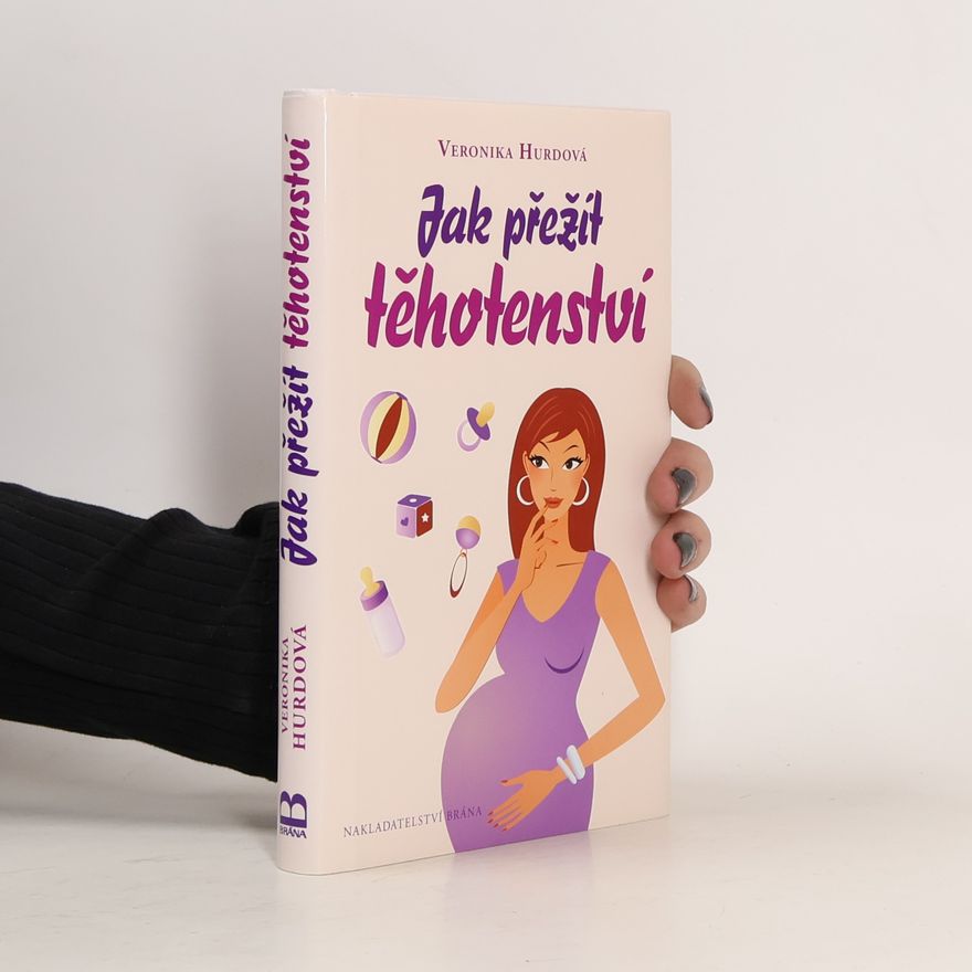 Veronika Hurdová Jak přežít těhotenství