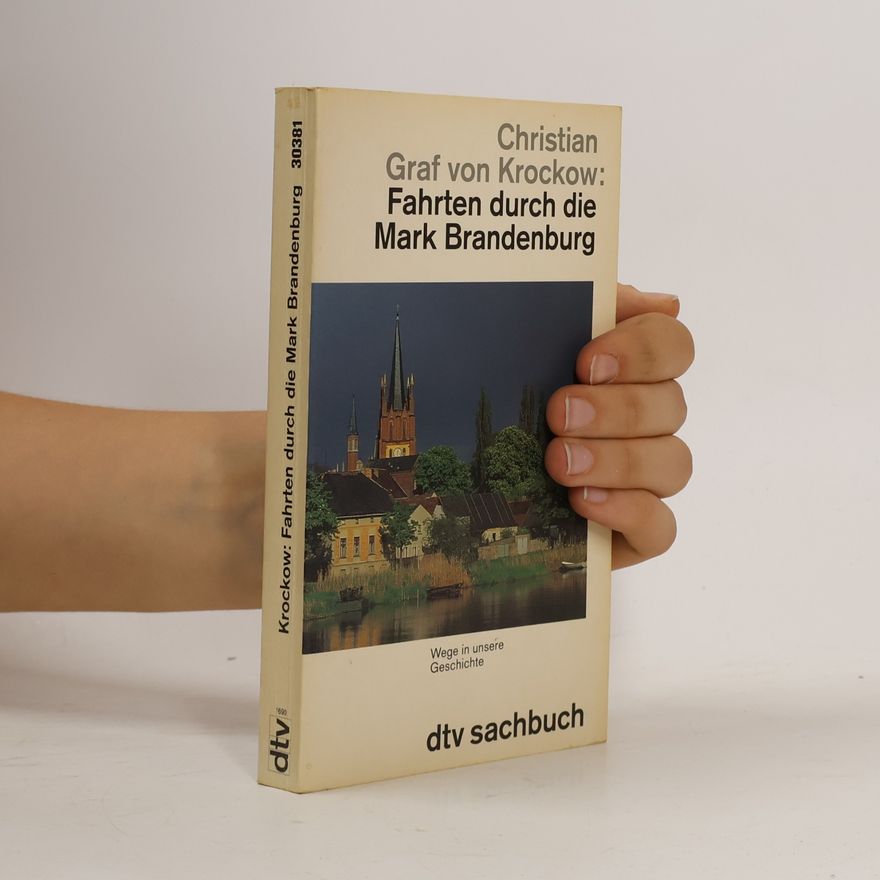 Christian Graf von Krockow Fahrten durch die Mark Brandenburg
