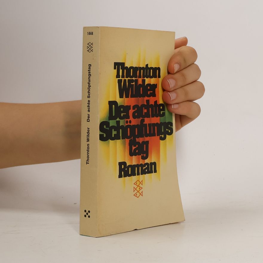 Thornton Wilder Der achte Schöpfungstag