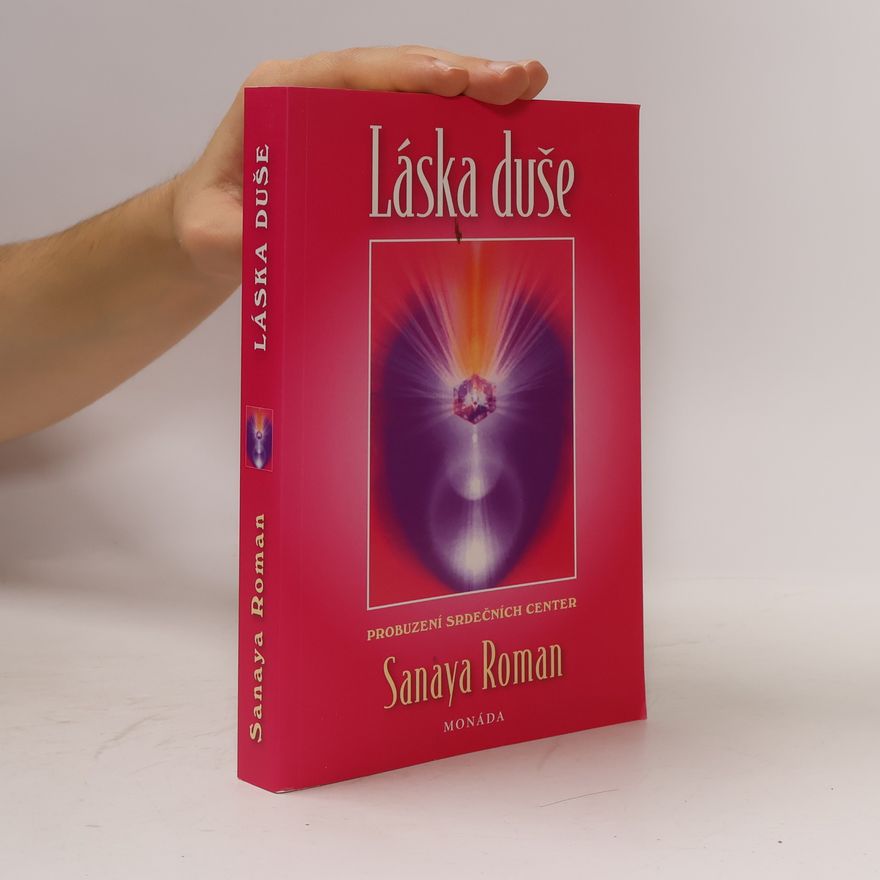Sanaya Roman Láska duše: Probuzení srdečních center