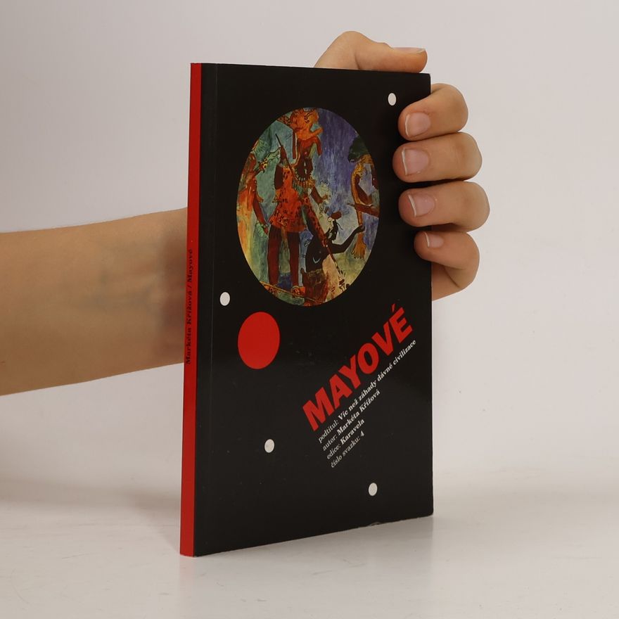 Markéta Křížová Mayové. Víc než záhady dávné civilizace