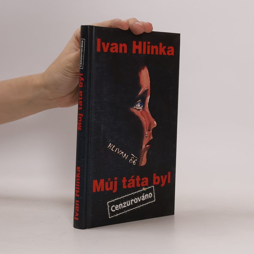Ivan Hlinka Můj táta byl: Cenzurováno