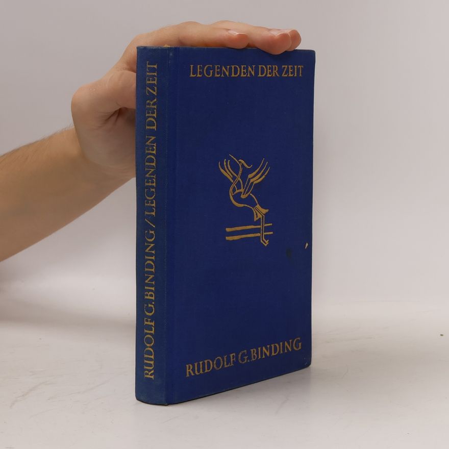 Rudolf G. Binding Legenden der Zeit