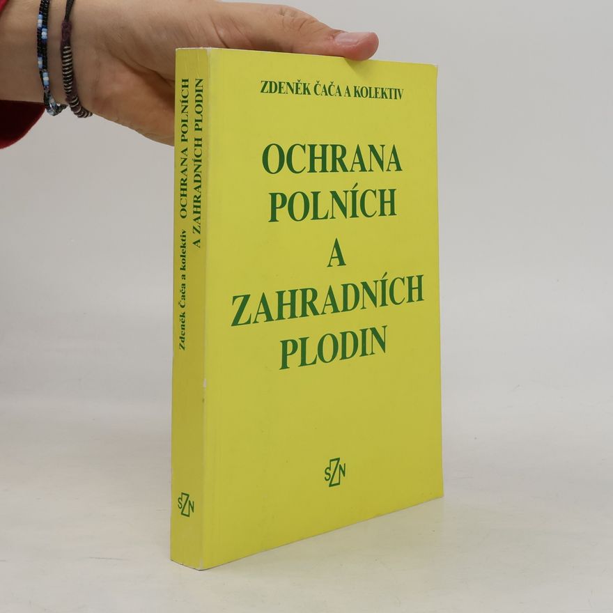 Zdeněk Čača Ochrana polních a zahradních plodin