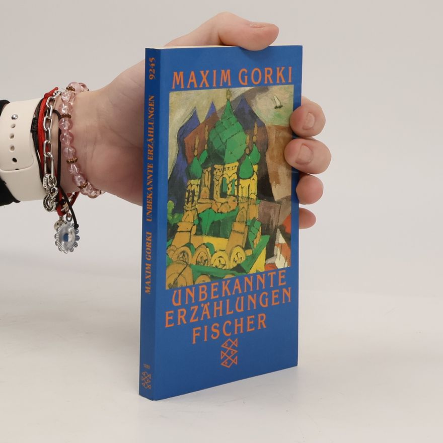Maxim Gorky Unbekannte Erzählungen.