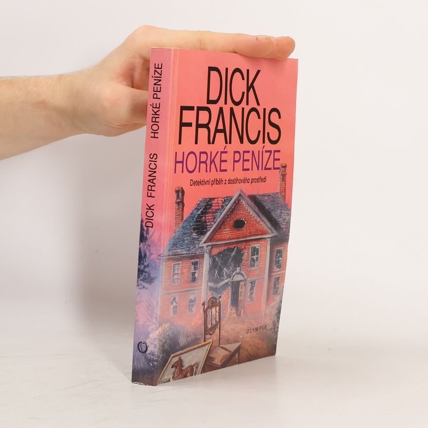 Dick Francis Horké peníze
