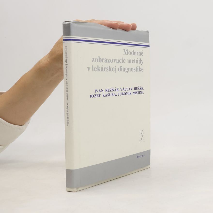 Autorenkollektiv Moderné zobrazovacie metódy v lekárskej diagnostice