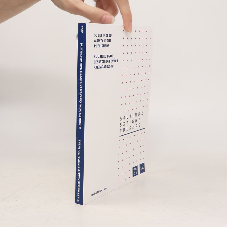 Michal Přibáň 50 let Indexu a Sixty-Eight Publishers : k jubileu dvou českých exilových nakladatelství
