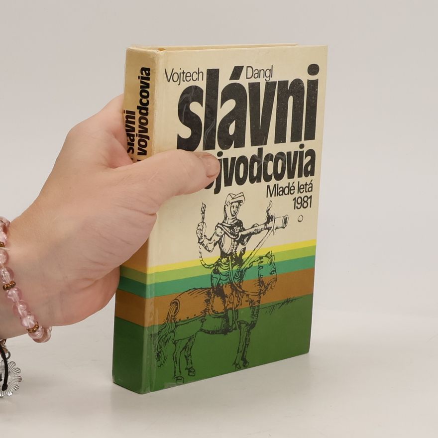 Vojtech Dangl Slávni vojvodcovia