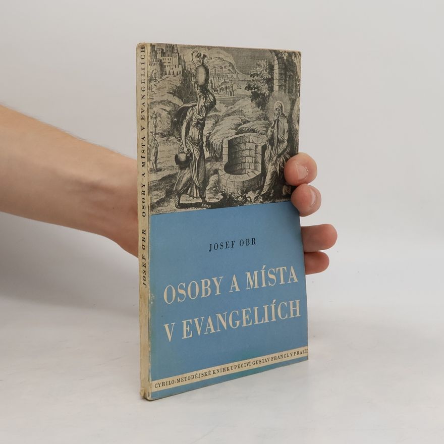 Josef Obr Osoby a místa v evangeliích
