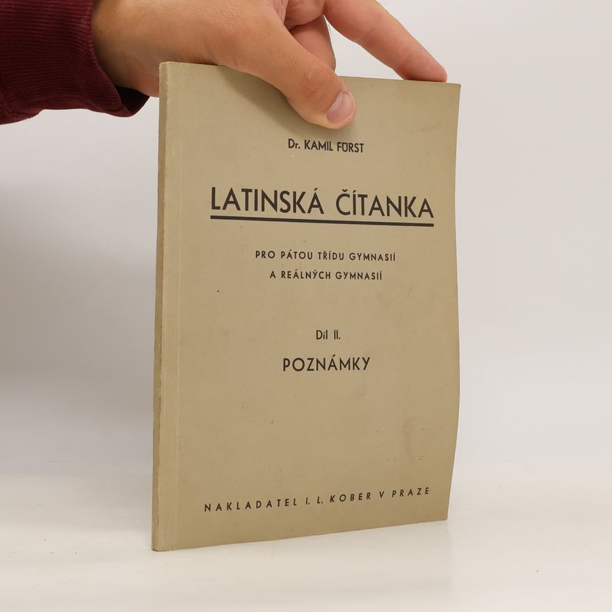 Kamil Fürst Latinská čítanka pro V. třídu gymnasií a reálných gymnasií. DÍl II.