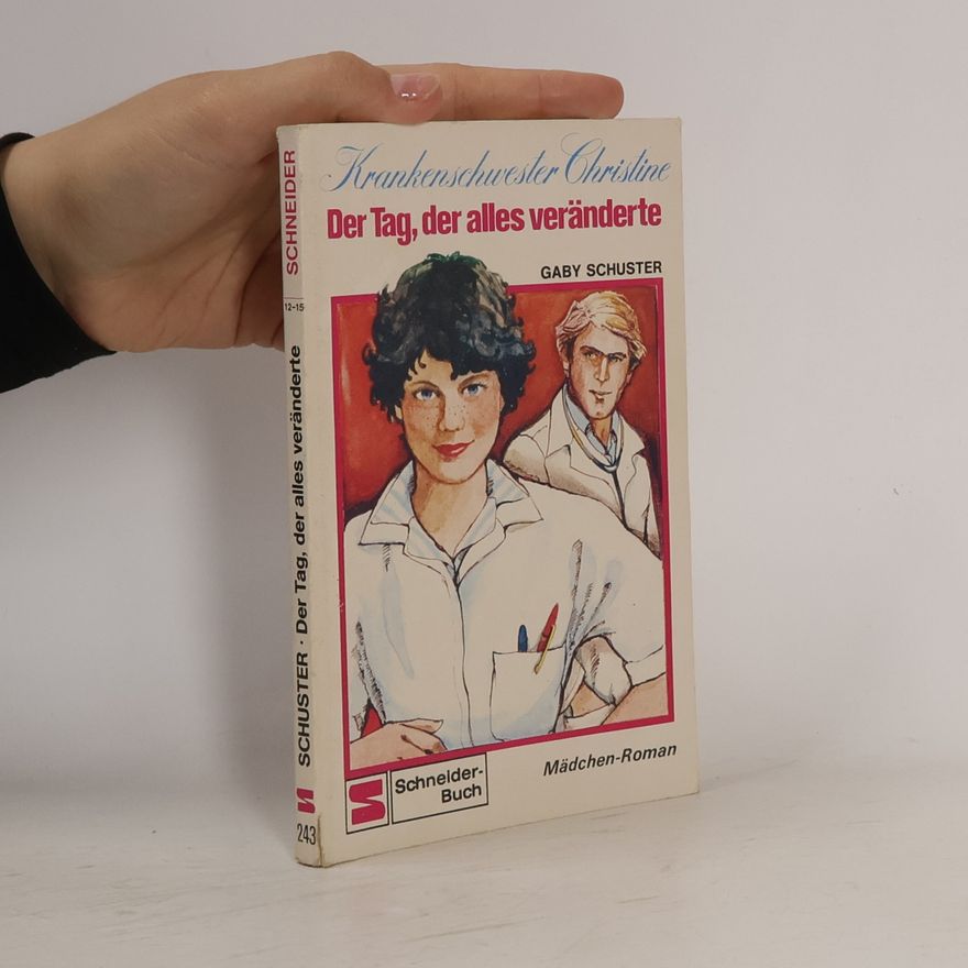 Gaby Schuster Krankenschwester Christine. Der Tag, der alles veränderte.