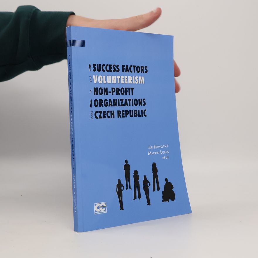 Tomáš Vais Success Factors and Volunteerism in Non-profit Organizations in the Czech Republic