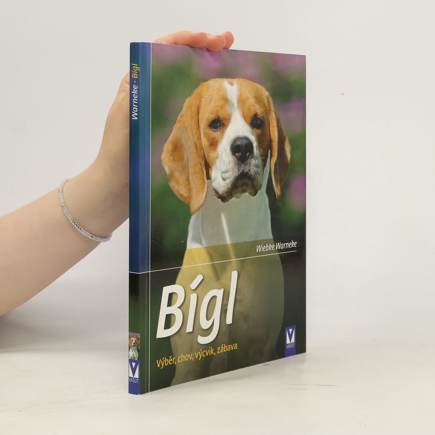 Wiebke Warneke Bígl - Výběr, chov, výcvik, zábava