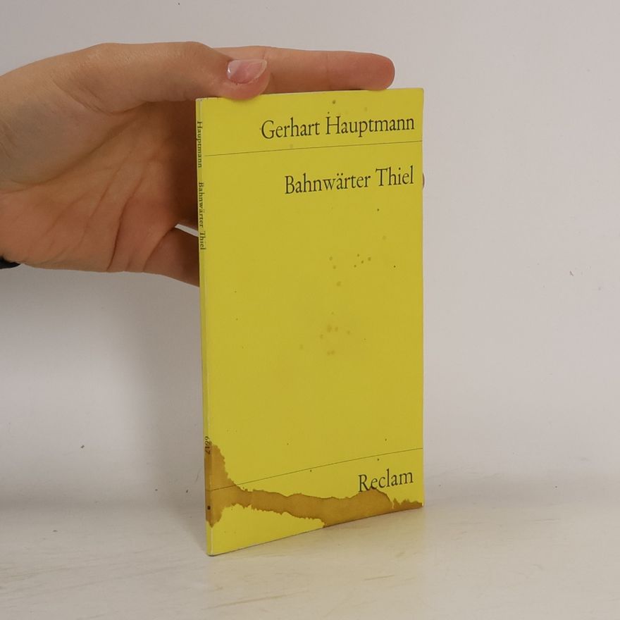 Gerhart Hauptmann Bahnwärter Thiel