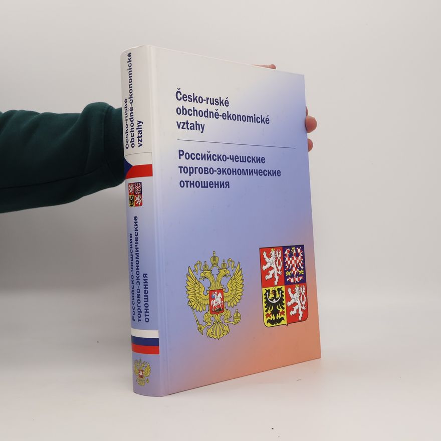 Various authors Česko-ruské obchodně-ekonomické vztahy = Rossijsko-češskije torgovo-ekonomičeskije otnošenija