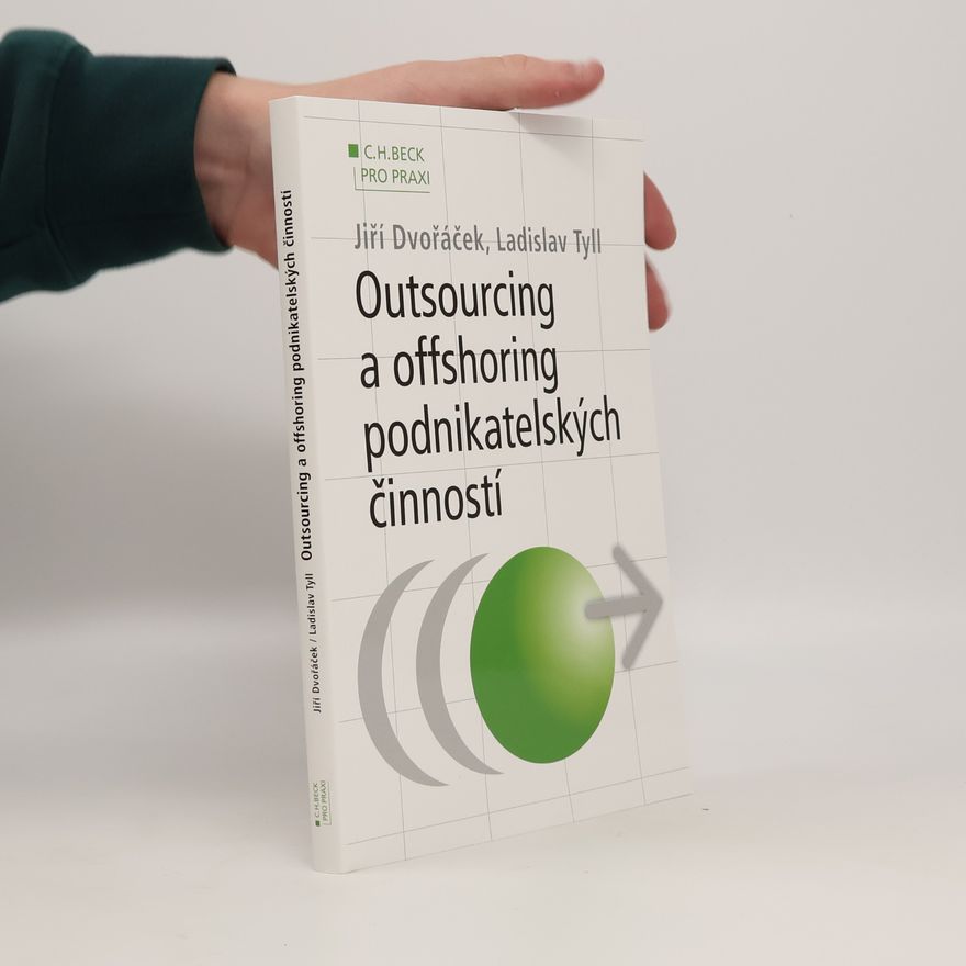 Jiří Dvořáček Outsourcing a offshoring podnikatelských činností
