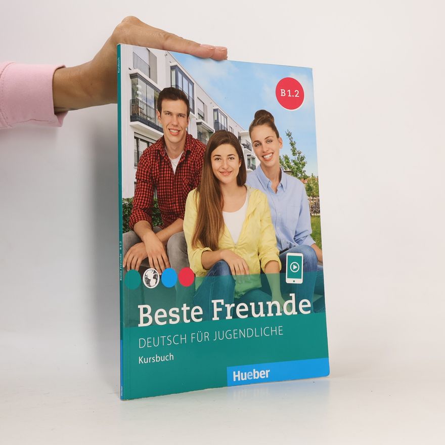 Autorenkollektiv Beste Freunde B1.2. Deutsch für Jugendliche. Kursbuch