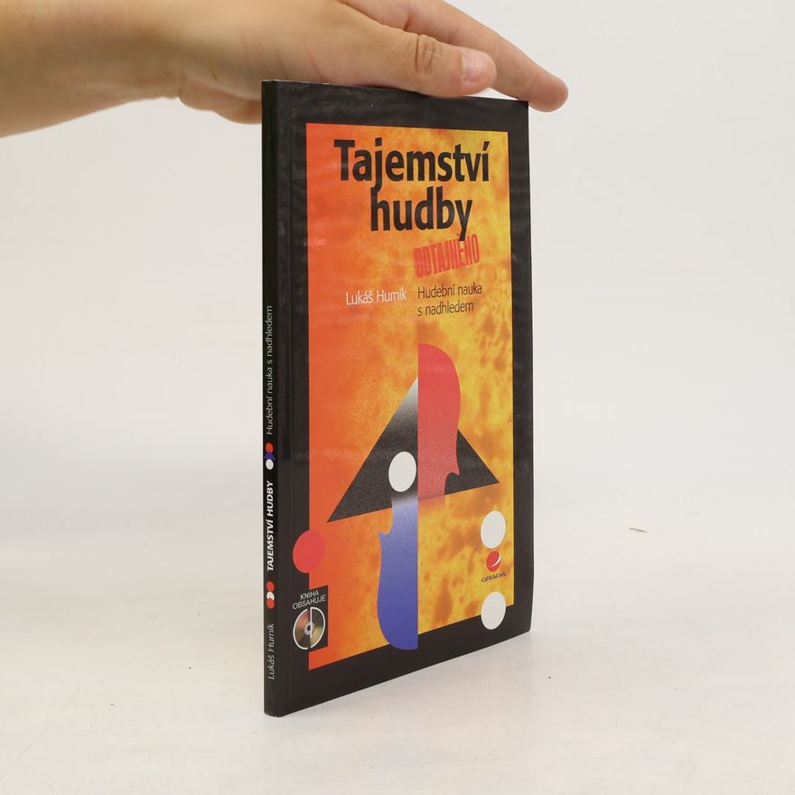 Lukáš Hurník Tajemství hudby odtajněno. Hudební nauka s nadhledem
