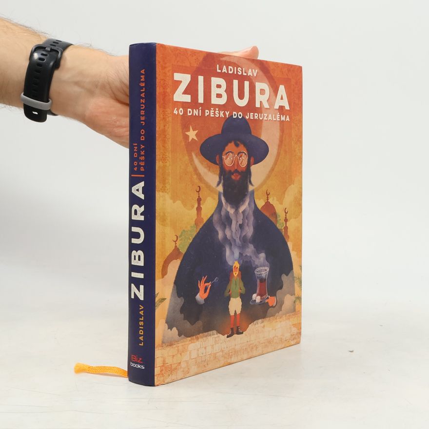 Ladislav Zibura 40 dní pěšky do Jeruzaléma