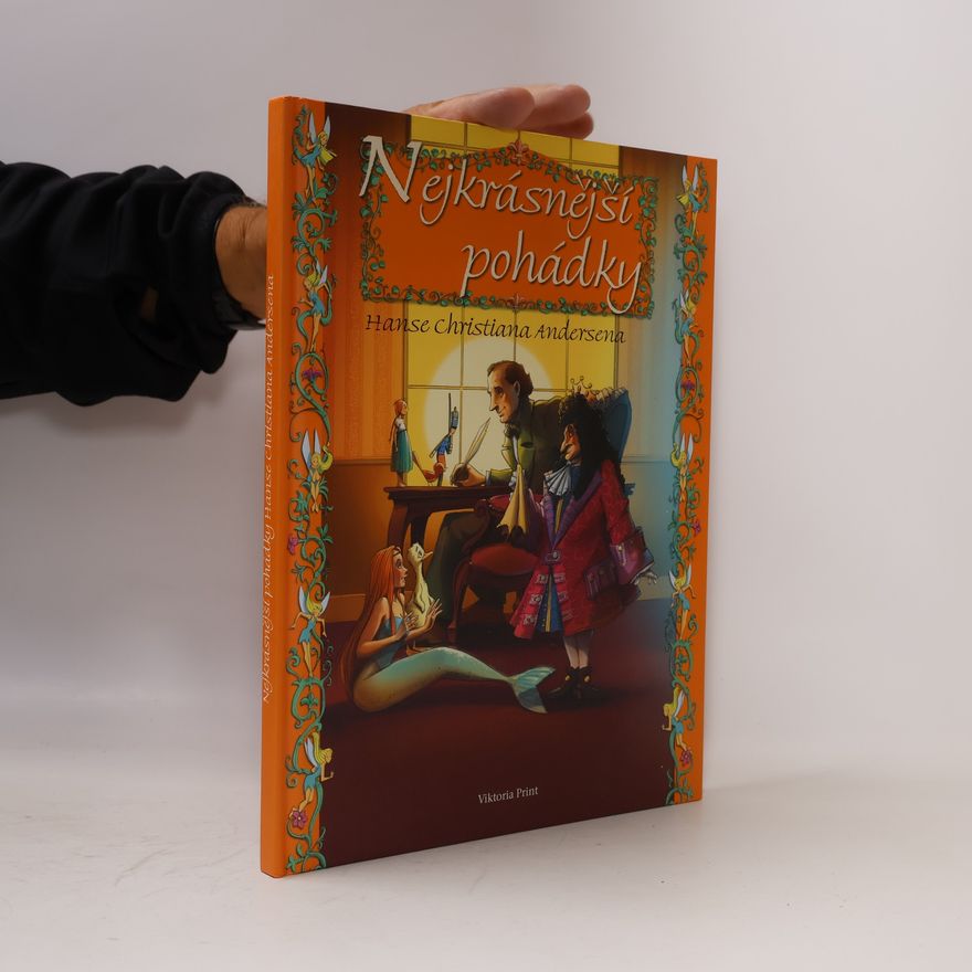 Hans Christian Andersen Nejkrásnější pohádky Hanse Christiana Andersena