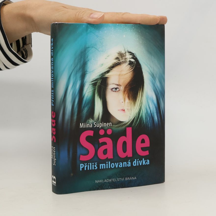 Miina Supinen Säde : příliš milovaná dívka