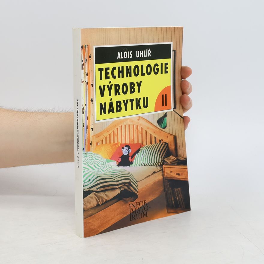 Alois Uhlíř Technologie výroby nábytku “II