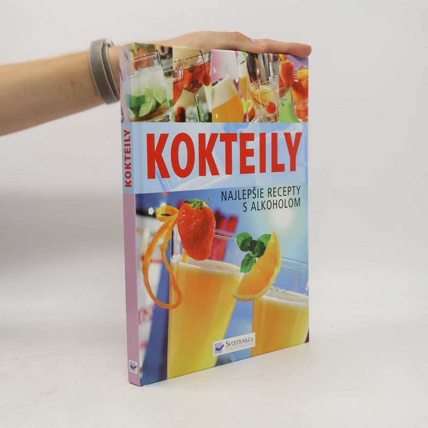 Autorenkollektiv Kokteily. Najlepšie recepty s alkoholom