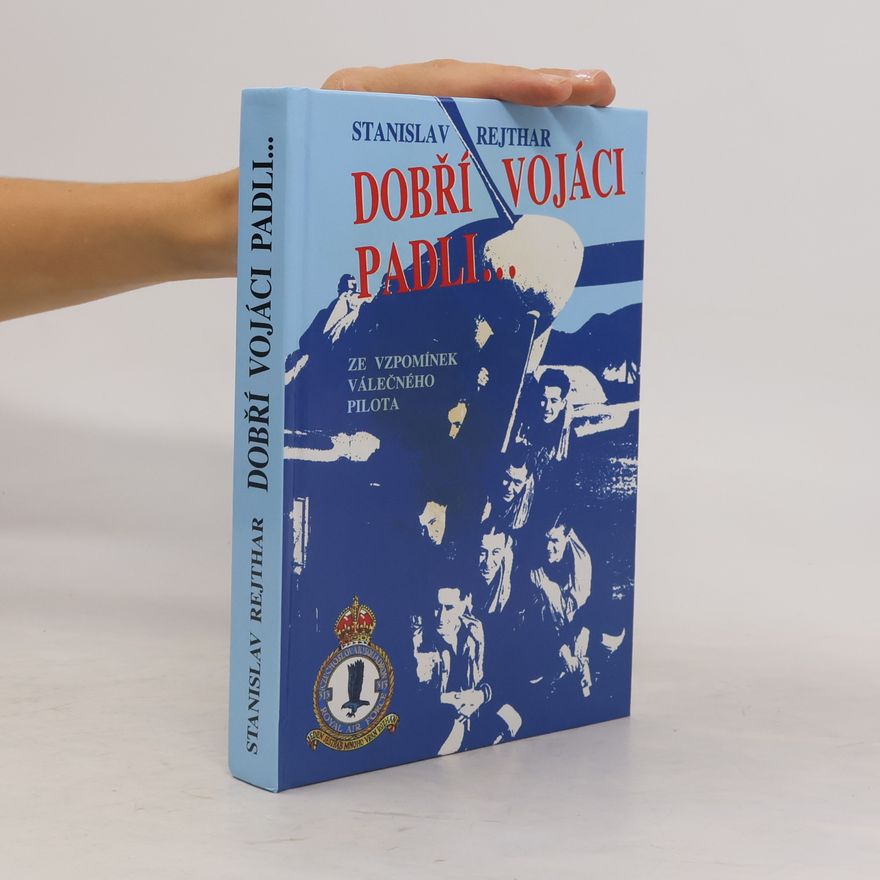 Stanislav Rejthar Dobří vojáci padli