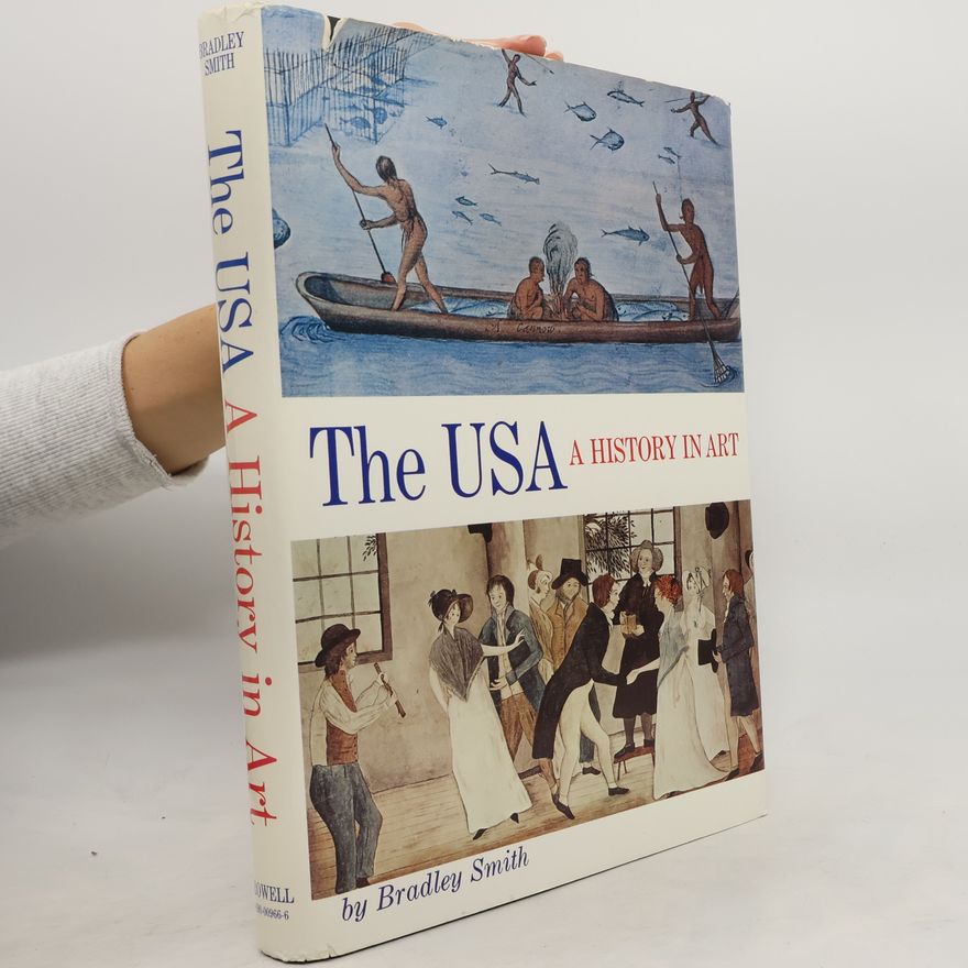 Robert Kimmel Smith The USA. A History in Art