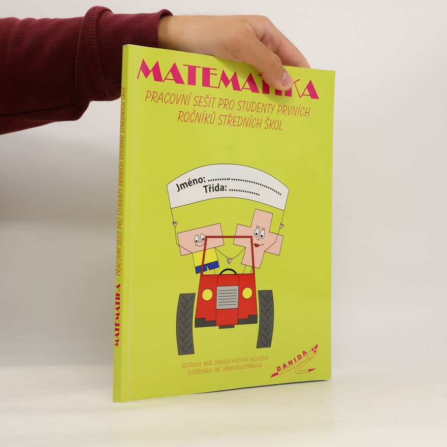 Daniela Hantová Helusová Matematika: pracovní sešit pro studenty prvních ročníků SŠ