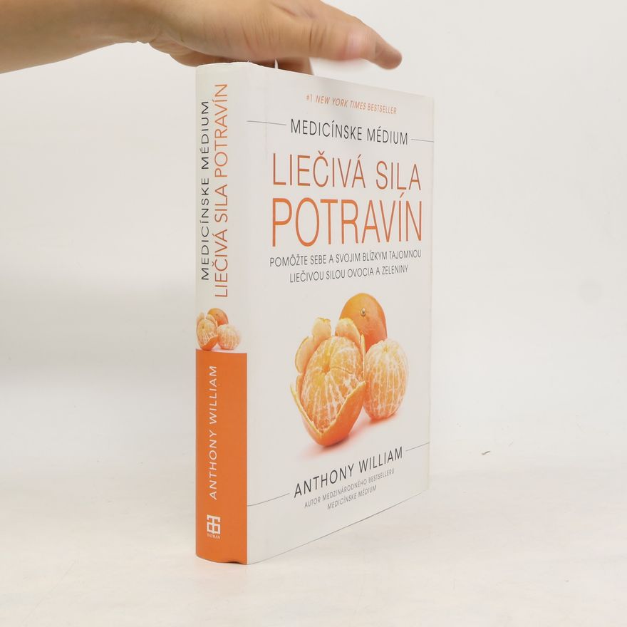 Anthony William Medicínske médium: Liečivá sila potravín