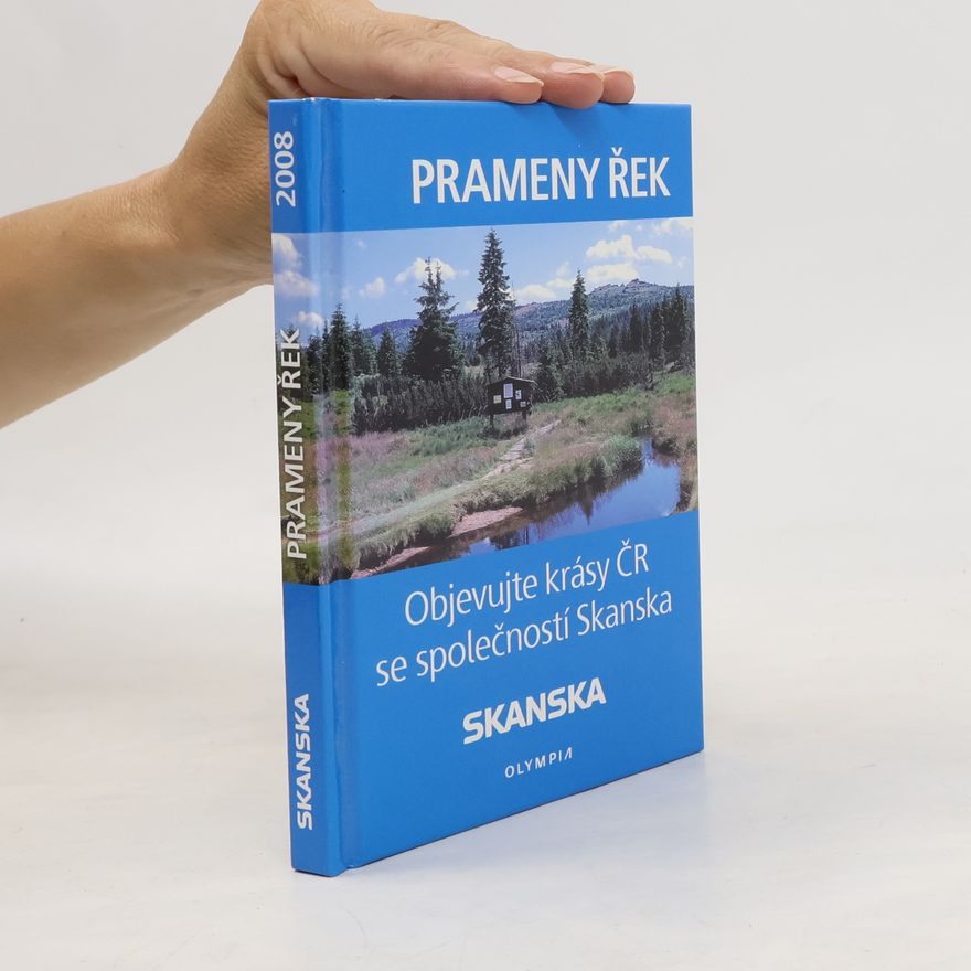 Collectif d'auteurs Prameny řek : objevujte krásy ČR se společností Skanska
