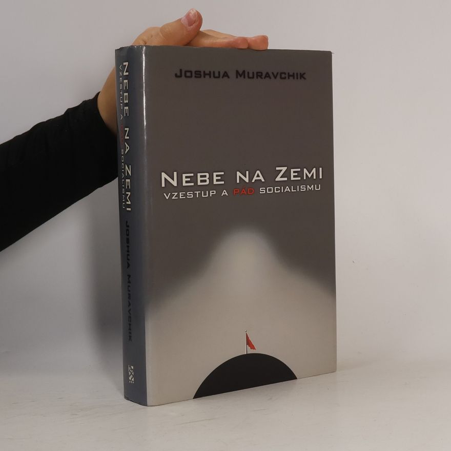 Joshua Muravchik Nebe na zemi: Vzestup a pád komunismu