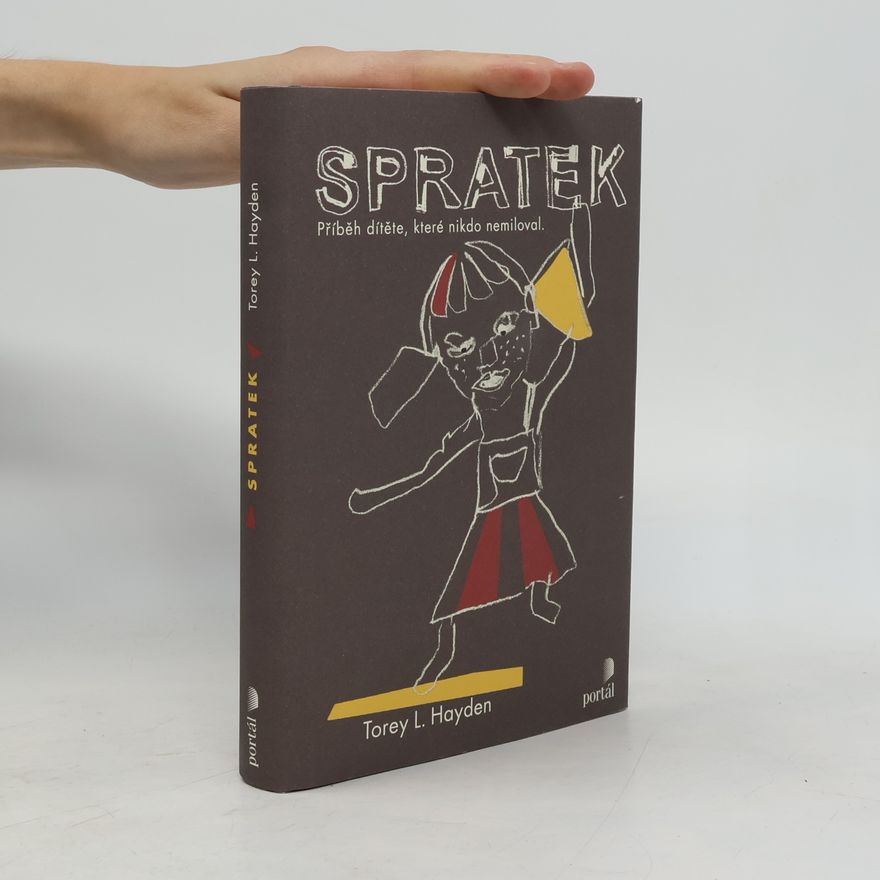 Torey L. Hayden Spratek : příběh dítěte, které nikdo nemiloval