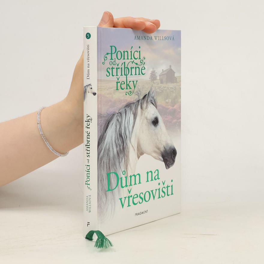 Amanda Wills Poníci od stříbrné řeky. Dům na vřesovišti