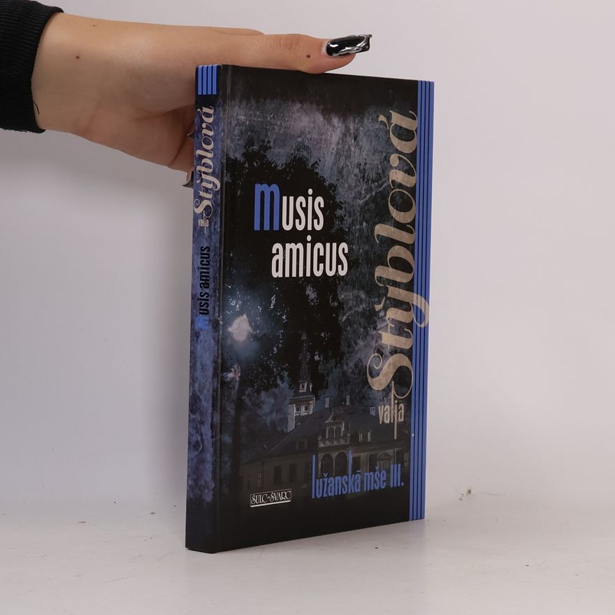 Valja Stýblová Lužanská mše. III., Musis amicus